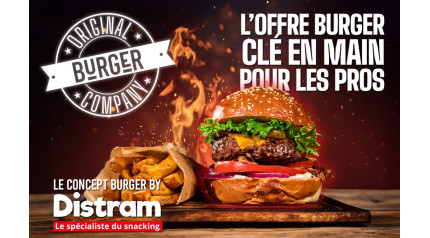 ORIGINAL BURGER COMPANY by Distram : l’offre burger clé en main pour les pros