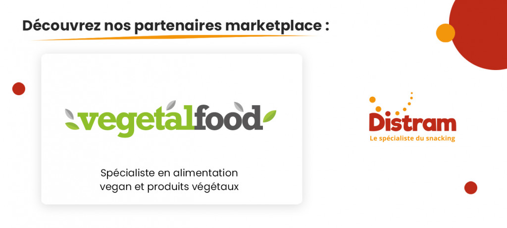 Découvrez nos partenaires marketplace : Végétal Food, spécialiste du végétal 