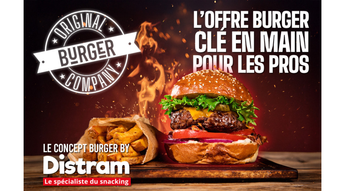 ORIGINAL BURGER COMPANY by Distram : l’offre burger clé en main pour les pros
